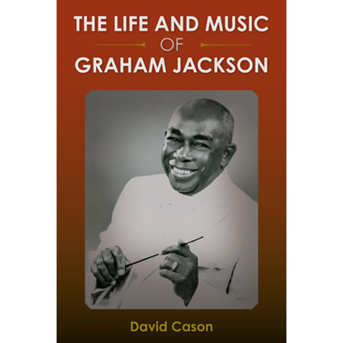 The Life and Music of Graham Jackson (Hardcover) Y94996