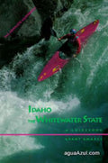 Idaho: The Whitewater State (Paperback) T7839